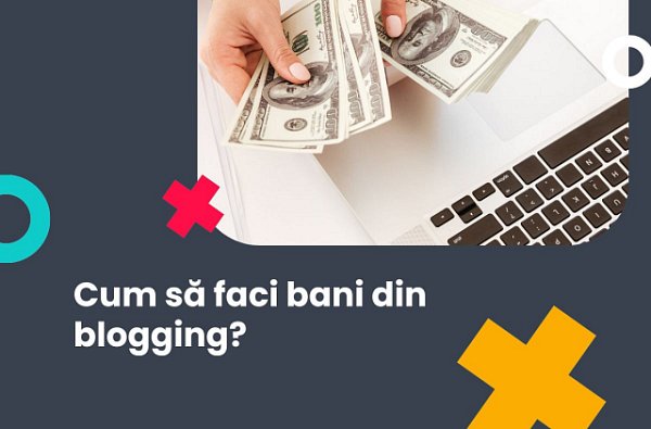 Cum să faci bani din blogging?